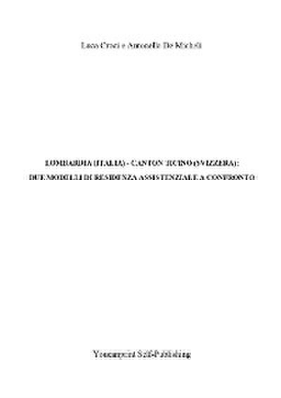 Lombardia (Italia) - Canton Ticino (Svizzera): due modelli di Residenza Assistenziale a confronto