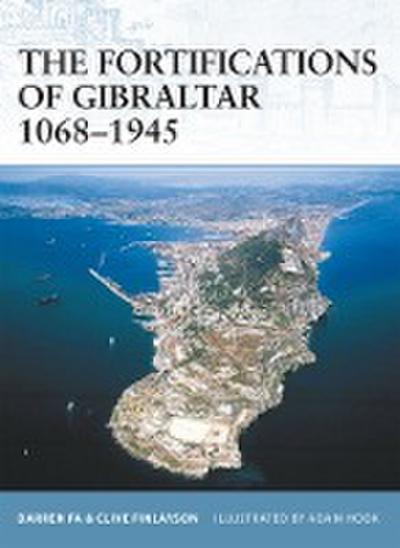 The Fortifications of Gibraltar 1068-1945