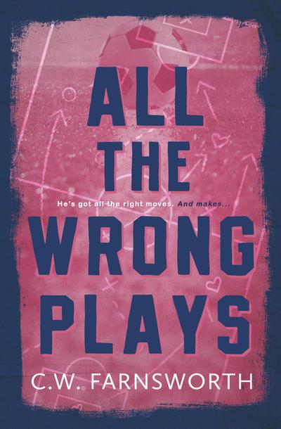 Farnsworth, C: All The Wrong Plays