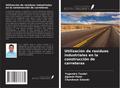 Utilización de residuos industriales en la construcción de carreteras