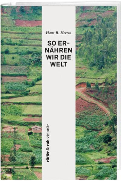 So ernähren wir die Welt