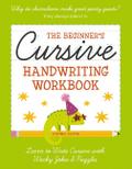 The Beginner’s Cursive Handwriting Workbook