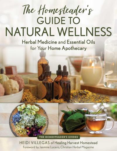 The Homesteader’s Guide to Natural Wellness