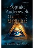 Kontakt zur Anderswelt durch Channeling und Medialität