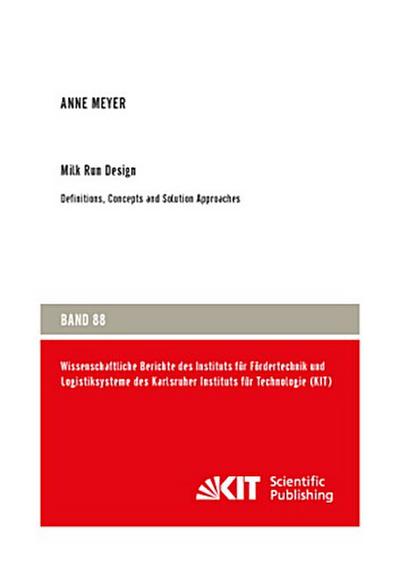 Milk Run Design: Definitions, Concepts and Solution Approaches