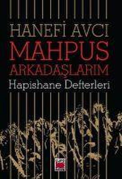 Mahpus Arkadaslarim - Hapishane Defterleri