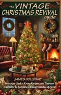 The Vintage Christmas Revival Guide