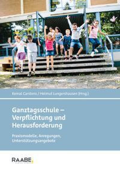 Ganztagsschule - Verpflichtung und Herausforderung