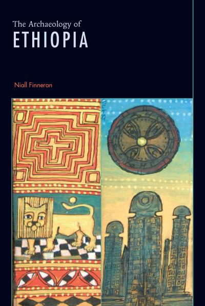 The Archaeology of Ethiopia