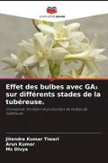 Effet des bulbes avec GA¿ sur différents stades de la tubéreuse.