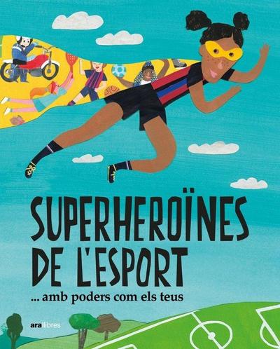 Superheroïnes de l’esport...amb poders com els teus