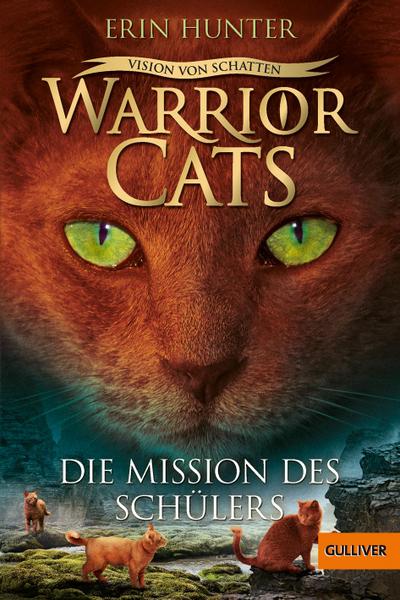 Warrior Cats 6/01. Vision von Schatten. Die Mission des Schülers