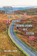Striving Struggle of a Juvenile "Growing Grown" in a System