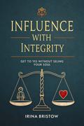 Influence with Integrity