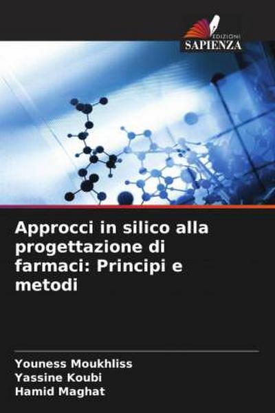 Approcci in silico alla progettazione di farmaci: Principi e metodi