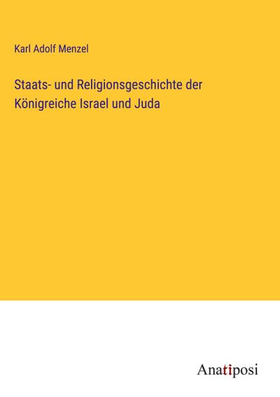 Staats- und Religionsgeschichte der Königreiche Israel und Juda