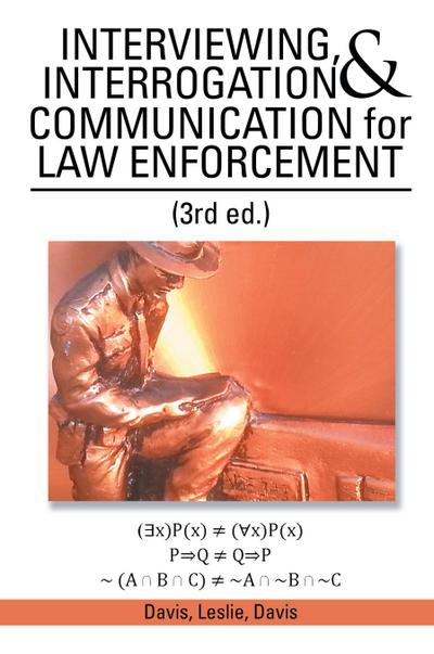 INTERVIEWING, INTERROGATION & COMMUNICATION for LAW ENFORCEMENT