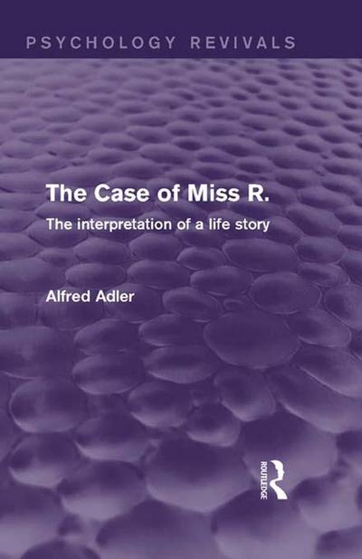 The Case of Miss R. (Psychology Revivals)