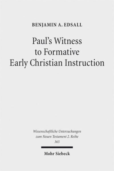 Paul’s Witness to Formative Early Christian Instruction