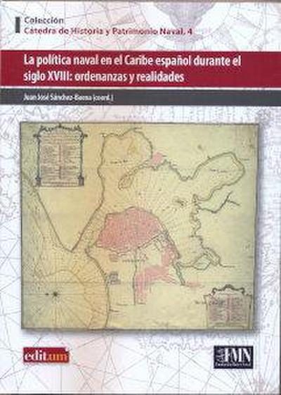 La política naval en el Caribe español durante el siglo XVIII : ordenanzas y realidades