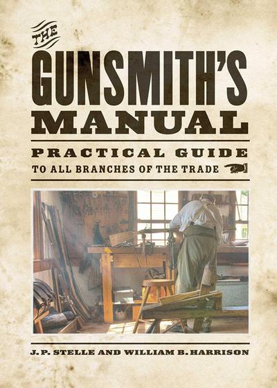The Gunsmith’s Manual