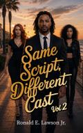 Same Script, Different Cast Vol 2
