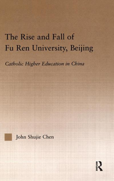 The Rise and Fall of Fu Ren University, Beijing