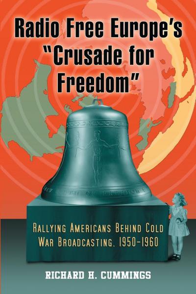 Radio Free Europe’s "Crusade for Freedom"