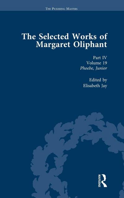 The Selected Works of Margaret Oliphant, Part IV Volume 19