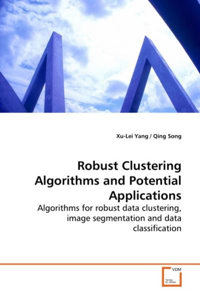 Robust Clustering Algorithms and Potential  Applications