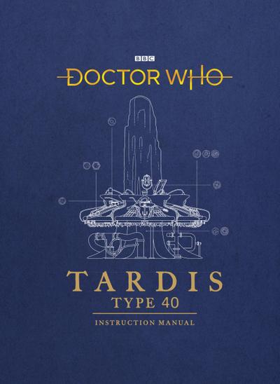 Doctor Who: Tardis Type Forty Instruction Manual