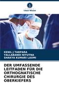 DER UMFASSENDE LEITFADEN FÜR DIE ORTHOGNATISCHE CHIRURGIE DES OBERKIEFERS
