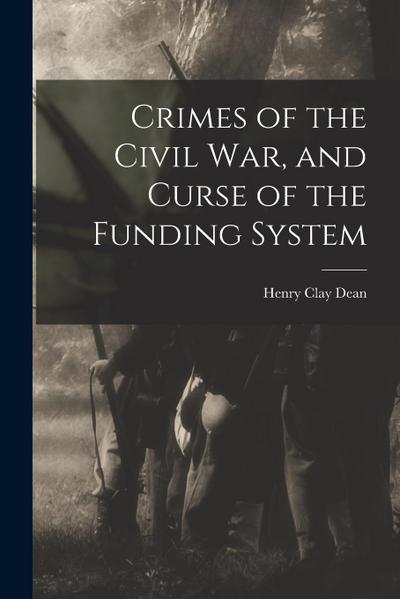 Crimes of the Civil War, and Curse of the Funding System