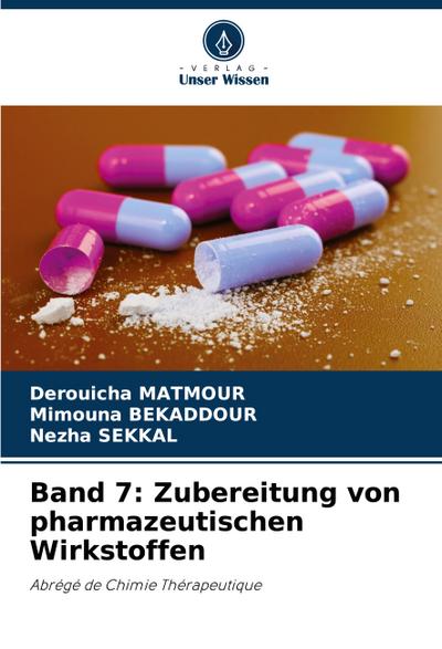 Band 7: Zubereitung von pharmazeutischen Wirkstoffen