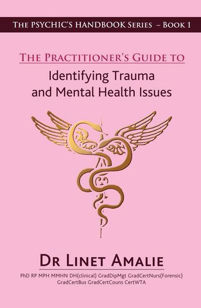 The Practitioners Guide to Identifying Trauma and Mental Health Issues