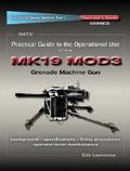Practical Guide to the Operational Use of the MK19 MOD3 Grenade Launcher