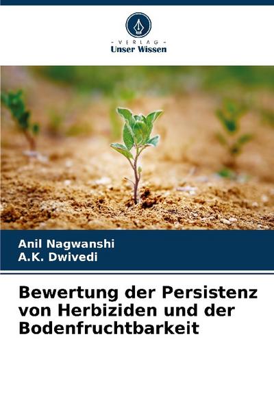 Bewertung der Persistenz von Herbiziden und der Bodenfruchtbarkeit