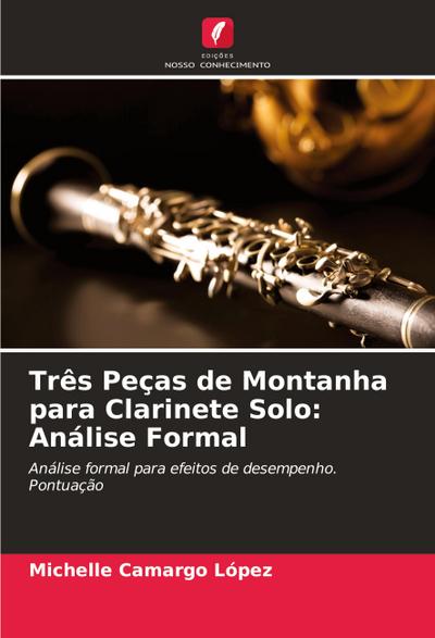 Três Peças de Montanha para Clarinete Solo: Análise Formal