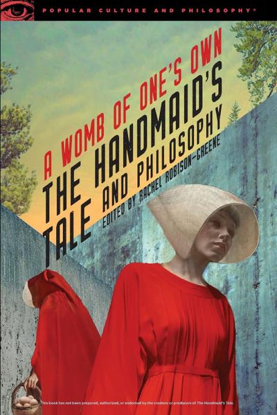 The Handmaid’s Tale and Philosophy