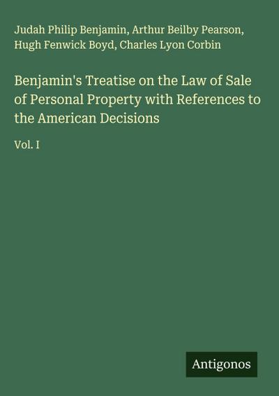 Benjamin’s Treatise on the Law of Sale of Personal Property with References to the American Decisions