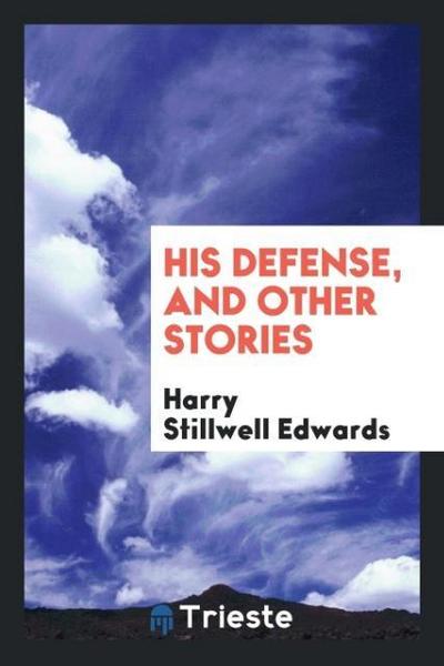 His defense, and other stories