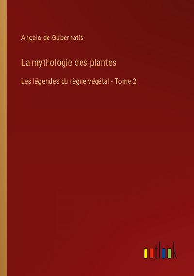 La mythologie des plantes