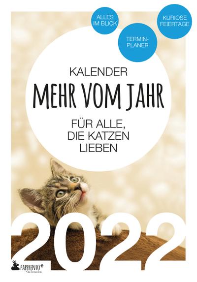 Terminkalender 2022: Mehr vom Jahr - für alle, die Katzen lieben