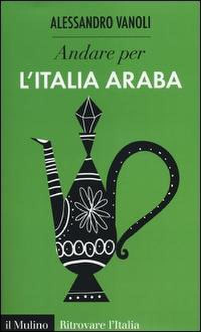 Andare per l’Italia araba