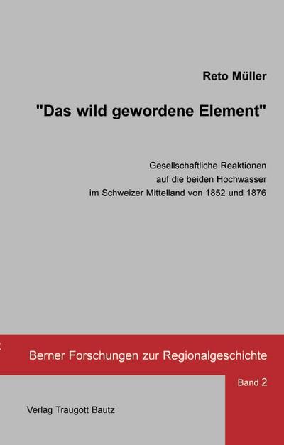 Das wild gewordene Element