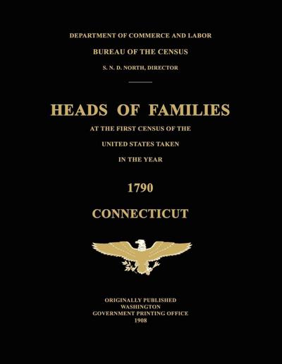 Heads of Families at the First Census of the United States Taken in the Year 1790