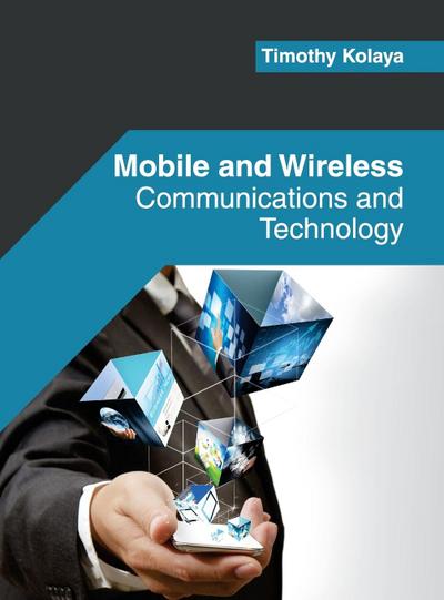 Mobile and Wireless: Communications and Technology