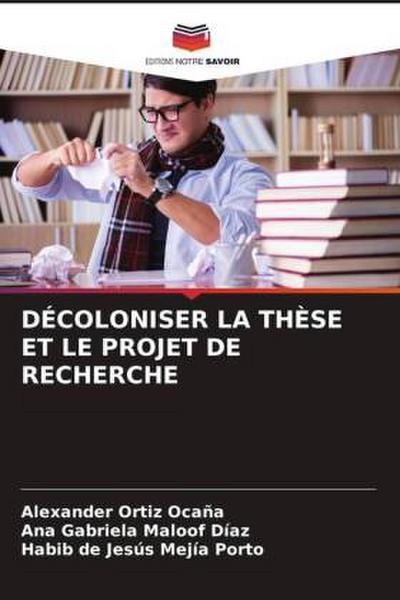 DÉCOLONISER LA THÈSE ET LE PROJET DE RECHERCHE