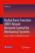 Radial Basis Function (RBF) Neural Network Control for Mechanical Systems