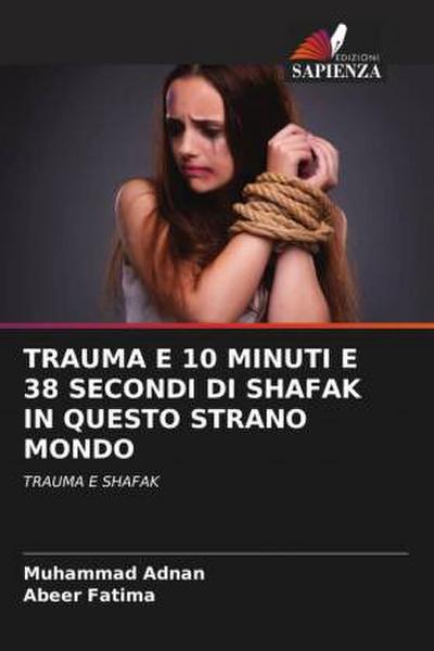 TRAUMA E 10 MINUTI E 38 SECONDI DI SHAFAK IN QUESTO STRANO MONDO